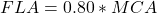 \ begin {对齐*} fla = 0.80 * MCA \ END {align *}