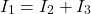 \[i_1 = i_2 + i_3 \]