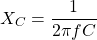 \[X_C = \frac{1}{2 \pi f C} \]