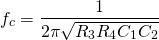 \ begin {aligne *} f_ {c} = \ frac {1} {2 \ pi \ sqrt {r_ {3} r_ {4} c_ {1} c_ {2}} \ {2}}} \ neg {senvent *}