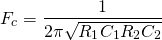 {对齐*}F_c = \ \开始压裂{1}{2 \π\√{R_1 c₁R_2₂}}{对齐*}\结束