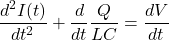 \ begin {aligne *} \ frac {d ^ 2 i（t）} {dt ^ 2} + \ frac {d} {dt} \ frac {d} {lc} = \ frac {dv} {dt} \结束{对齐*}
