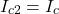 \ [i_ {c2} = i_c \]