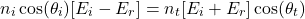 \ begin {arearation *} n_i \ cos（\ theta_i）[e_i  -  e_r] = n_t [e_i + e_r] \ cos（\ theta_t）\ end {arequation *}
