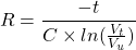 \ [R = \压裂{- t} {C \ * ln(\压裂{V_t} {V_u})} \]