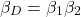 \ [\ beta_d = \ beta_1 \ beta_2 \]