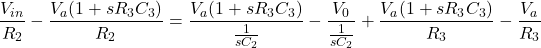 中\[\压裂{V_ {}} {R_2} - \压裂{V_a (1 + sR_3C_3)} {R_2} = \压裂{V_a (1 + sR_3C_3)}{\压裂{1}{sC_2}} - \压裂{V_0}{\压裂{1}{sC_2}} + \压裂{V_a (1 + sR_3C_3)} {R_3} - \压裂{V_a} {R_3} \]