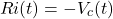 \ begin {arearation *} r i（t）=  -  v_c（t）\ end {等式*}