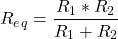\ begin {arearation *} r_e_q = \ frac {r_1 * r_2} {r_1 + r_2} \ end {arearation *}
