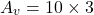 \begin{align*} A_{v} = 10\times 3 \end{align*}
