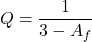 \[Q = \frac{1}{3-A_f} \]