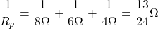 \ begin {aligal *} \ frac {1} {r_p} = \ frac {1} {8 \ omega} + \ frac {1} {6 \ omega} + \ frac {1} {4 \ omega} = \ frac{13} {24} \ omega \ END {align *}