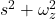 s ^ 2 + \ omega_z ^ 2