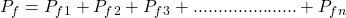p_f = p_f_1 + p_f_2 + p_f_3 + ..................... + p_f_ngydF4y2Ba
