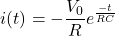 \ begin {align *} i（t）=  -  \ frac {v_0} {r} e ^ {\ frac {-t} {rc}} \ neg {senvent *}