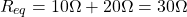 \ begin {aligne *} r_ {eq} = 10 \ oomega + 20 \ oomega = 30 \ oomega \ neg {alight *}