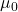 \ mu_0gydF4y2Ba