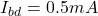 \ [i_ {bd} = 0.5ma \]