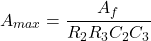 \ [a_ {max} = \ frac {a_f} {r_2r_3c_2c_3} \]