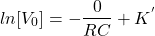 \ begin {aligne *} ln [v_0] =  -  \ frac {0} {rc} + k ^'\ neg {align *}