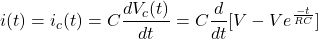 \{对齐*}我开始(t) = i_c (t) = C \压裂{dV_c (t)} {dt} = C \压裂{d} {dt} [V - V e ^{\压裂{- t} {RC}}] \{对齐*}结束