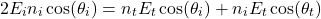 \ begin {arearation *} 2 e_i n_i \ cos（\ theta_i）= n_t e_t \ cos（\ theta_i）+ {n_i} e_t \ cos（\ theta_t）\ neg {arequation *}