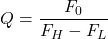 {对齐*}Q = \ \开始压裂{F_0} {F_H - F_L} \{对齐*}结束