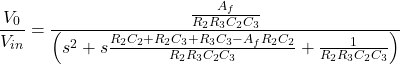 \[\压裂{V_0} {V_{在}}= \压裂{\压裂{A_f} {R_2R_3C_2C_3}}{左\(^ 2 +年代\压裂{R_2C_2 + R_2C_3 + R_3C_3 - A_fR_2C_2} {R_2R_3C_2C_3} + \压裂{1}{R_2R_3C_2C_3} \右)}\]