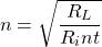 \[n = \sqrt{\frac{R_L}{R_int}} \]