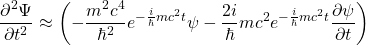 \ begin {aligne *} \ frac {\ partial ^ 2 {\ psi}} {\ partial t ^ 2} \ intave \ left（ -  \ frac {m ^ 2c ^ 4} {\ hbar ^ 2} e ^ { -\ frac {i} {\ hbar} mc ^ 2t} \ psi  -  \ frac {2i} {\ hbar} mc} {\ hbar} mc ^ 2e ^ { -  \ frac {i} {\ hbar} mc ^ 2t} \ frac {\ partial \psi} {\ partial t} \右）\结束{align *}
