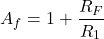 \ [a_f = 1 + \ frac {r_f} {r_1} \]
