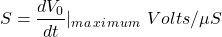 \ begin {align *} s = \ frac {dv_0} {dt} | _m_a_x_i_m_u_m \，\，volts / \ mu s \ neg {align *}