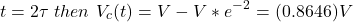 \ begin {aligne *} t = 2 \ tau \，\，然后\，\，v_c（t）= v  -  v * e ^  -  ^ 2 =（0.8646）v \ neg {aligh *}