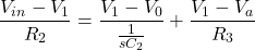 {方程*}\ \开始压裂{V_{在}v_1} {R_2} = \压裂{V_1-V_0}{\压裂{1}{sC_2}} + \压裂{V_1-V_a} {R_3} \{方程*}结束