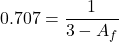 \[0.707 = \frac{1}{3-A_f} \]
