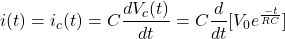 \{对齐*}我开始(t) = i_c (t) = C \压裂{dV_c (t)} {dt} = C \压裂{d} {dt} [V_0 e ^{\压裂{- t} {RC}}] \{对齐*}结束