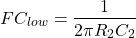 \ begin {aligne *} fc_ {low} = \ frac {1} {2 \ pi r_ {2} c_ {2}} \ end {align *}