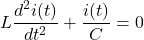\ begin {aligne *} l \ frac {d ^ 2i（t）} {dt ^ 2} + \ frac {i（t）} {c} = 0 \结束{align *}