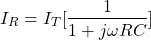 \ begin {align *} i_r = i_t [\ frac {1} {1 + j \ oomga rc}] \ neg {align *}