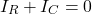 \ begin {align *} i_r + i_c = 0 \结束{align *}
