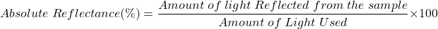\ [绝对\;反射率（\％）= \ FRAC {金额\;\光\;反映\;来自\;\;样本} {金额\;\光\; Used} \times 100 \]