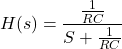 \ begin {align *} h（s）= \ frac {\ frac {1} {rc}} {s + \ frac {1} {rc}} {rc}} {rc}} {rc}} {rc}} {rc}} {rc} \ ex