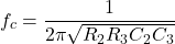\ [f_c = \ frac {1} {2 \ pi \ sqrt {r_2r_3c_2c_3}}}}}}}}}