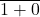 \眉题{1 + 0}