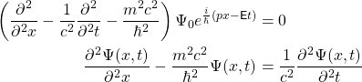 \ begin {align *} \ left（\ frac {{\ partial ^ 2 {}} {\ partial ^ 2 {x}}  -  \ frac {1}}  -  \ frac {1} {c ^ 2} \ frac {{\ partial ^ 2 {}}}}} {\ partial ^ 2 {t}}  -  \ frac {m ^ 2c ^ 2} {\ hbar ^ 2} \右）\ psi_0 e ^ {\ frac {i} {\ hbar}（px  -  \ mathsf{e} t）}＆= 0 \\ \ frac {{\ partial ^ 2 {\ psi（x，t）}}} {\ partial ^ 2 {x}}  -  \ frac {m ^ 2c ^ 2} {\ hbar ^ 2} \ psi（x，t）＆= \ frac {1} {c ^ 2} \ frac {{\ partial ^ 2 {\ psi（x，t）}}} {\ partial ^ 2 {t}} \结束{align *}