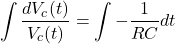 \ begin {align *} \ int \ frac {dv_c（t）} {v_c（t）} = \ int  -  \ frac {1} {r c} dt \ neg {align *}