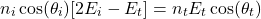 \ begin {arearation *} n_i \ cos（\ theta_i）[2e_i  -  e_t] = n_t e_t \ cos（\ theta_t）\ neg {arequation *}