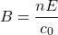 \ [b = \ frac {ne} {c_0} \]