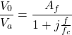 \ [\ frac {v_0} {v_a} = \ frac {a_f} {1 + j \ frac {f} {f_c}} \]