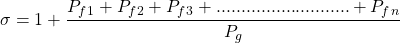 {方程*}\ \开始σ= 1 + \压裂{P_f_1 + P_f_2 + P_f_3 + ...........................+ P_f_n} {P_g} \{方程*}结束gydF4y2Ba